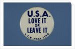 U.S.A. Love It or Leave It Button by Anonymous