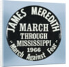 James Meredith March Button by Anonymous