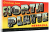 Greeting Card from North Platte, Nebraska by Anonymous