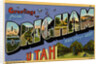 Greeting Card from Brigham, Utah by Anonymous