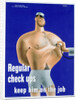Regular Check Ups Keep Him on the Job Poster by Price