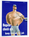 Regular Check Ups Keep Him on the Job Poster by Price