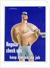 Regular Check Ups Keep Him on the Job Poster by Price
