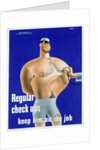 Regular Check Ups Keep Him on the Job Poster by Price