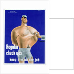 Regular Check Ups Keep Him on the Job Poster by Price