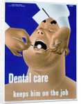 Dental Care Keeps Him on the Job Poster by Price
