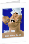 Dental Care Keeps Him on the Job Poster by Price