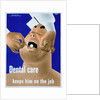 Dental Care Keeps Him on the Job Poster by Price