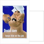 Dental Care Keeps Him on the Job Poster by Price