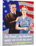 I'm Proud...My Husband Wants Me To Do My Part World War II Poster by John Newton Hewitt