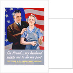 I'm Proud...My Husband Wants Me To Do My Part World War II Poster by John Newton Hewitt