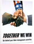 Together We Win Labor-Management Poster by Anonymous