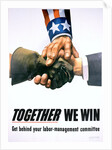Together We Win Labor-Management Poster by Anonymous