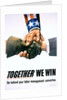 Together We Win Labor-Management Poster by Anonymous