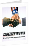 Together We Win Labor-Management Poster by Anonymous
