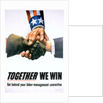 Together We Win Labor-Management Poster by Anonymous