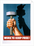 Work to Keep Free! Poster by Anonymous