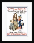 Boys and Girls! War Savings Stamps Poster by James Montgomery Flagg