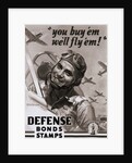 You Buy 'Em We'll Fly 'Em Poster by J. Walter Wilkinson and Walter G. Wilkinson by Anonymous