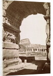 Colosseum Seen Through the Arch of Titus by Anonymous