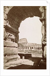 Colosseum Seen Through the Arch of Titus by Anonymous