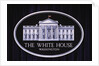 Official White House Sign by Anonymous