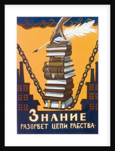 Knowledge Will Break the Chains of Slavery, poster, 1920. by Alexei Radakov