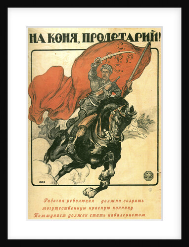 To Horse, Proletarian!, poster, 1918. by Alexander Apsit