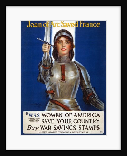 Joan of Arc saved France, Women of America, save your country poster, 1918 by Anonymous