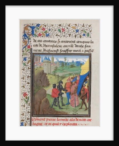 The Embassy of Peter the Hermit and Herluin to Kerbogha. Miniature from the Historia by William of Tyre, 1460s by Anonymous