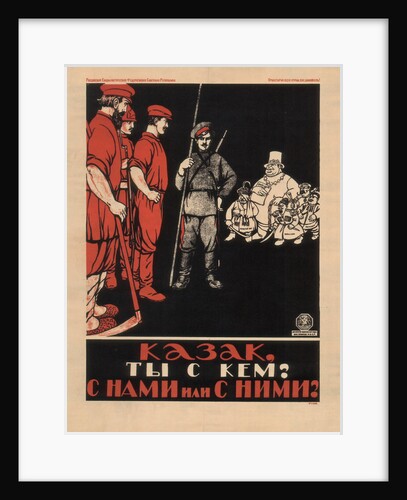 Cossack! Which side are you on? Are you with us or with them? 1920 by Anonymous
