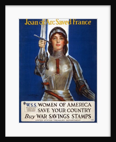 Joan of Arc saved France - Women of America, save your country (Poster), 1918 by Haskell Coffin