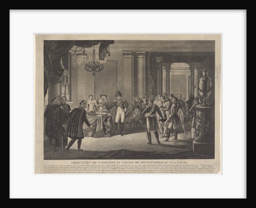 The Abdication of Napoleon at Fontainebleau, 1814 by Anonymous