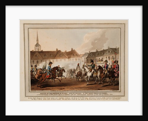 The Meeting of the Emperors of Russia und Austria, King of Prussia and Crown Prince of Sweden in Lei by William Heath