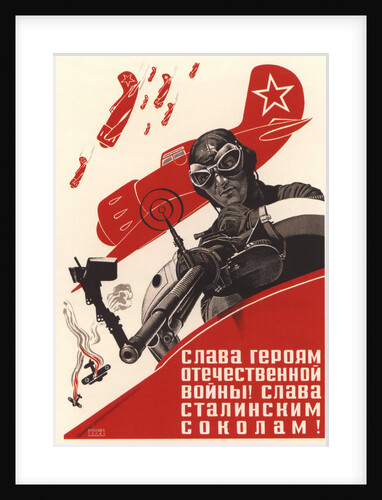 Glory to the heroes of the Patriotic War! Glory to the Stalins falcons! by Pavel Vasilyevich Vandyshev