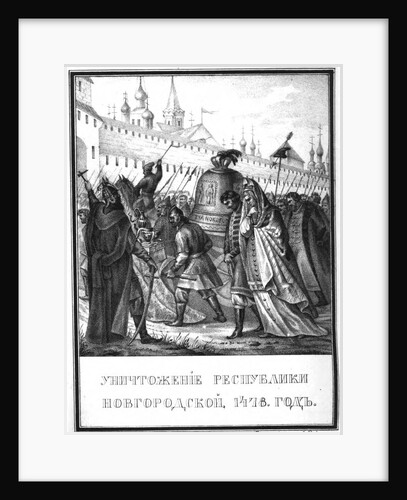 The Fall of the Novgorod Republic, 1478 (From Illustrated Karamzin), 1836 by Boris Artemyevich Chorikov