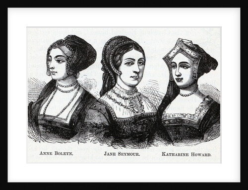 Anne Boleyn. Jane Seymour. Katharine Howard, 1882 by Anonymous