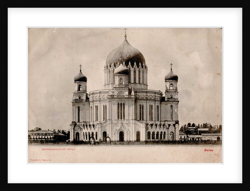 The Alexander Nevsky Cathedral in Vyatka, 1900s by Anonymous