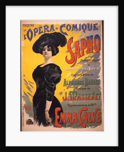 Emma Calvé as Fanny Legrand. Poster for the premiere of opéra-comique Sapho by Massenet performed on by Anonymous