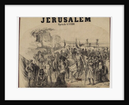 Opera Jérusalem by Giuseppe Verdi, on 26 November 1847 by the Paris Opera at the Salle Le Peletier ( by Anonymous
