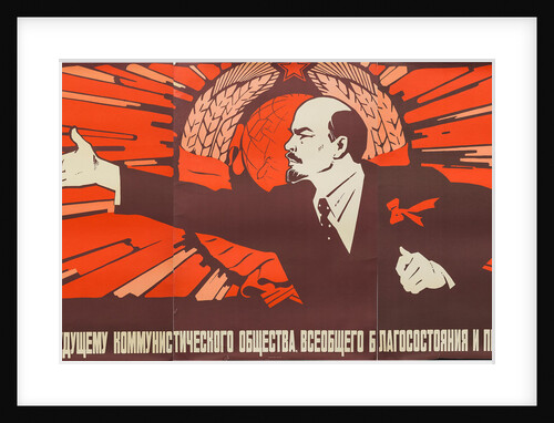 To the bright future of communist society, universal prosperity and enduring peace, Early 1980s by Anonymous