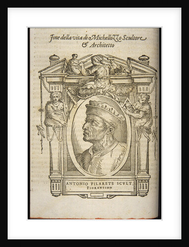 Filarete (Antonio di Pietro Averlino). From: Giorgio Vasari, The Lives of the Most Excellent Italian by Anonymous