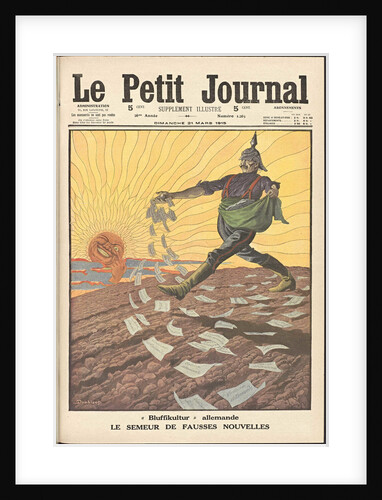 Le semeur de fausses nouvelles. (The sower of false news). Le petit journal, 1915 by Anonymous
