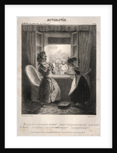 Actualités: ---Mais je suis donc un personnage bien considerable?, 1841 by Clémente Pruche