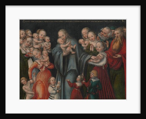 Christ Blessing the Children, ca. 1545-50 by Lucas Cranach the Younger