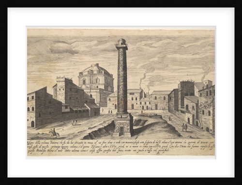 Plate 31: view of the column of Trajan, shown with its pedestal dug out from the earth, su…, 1606 by Aegidius Sadeler II