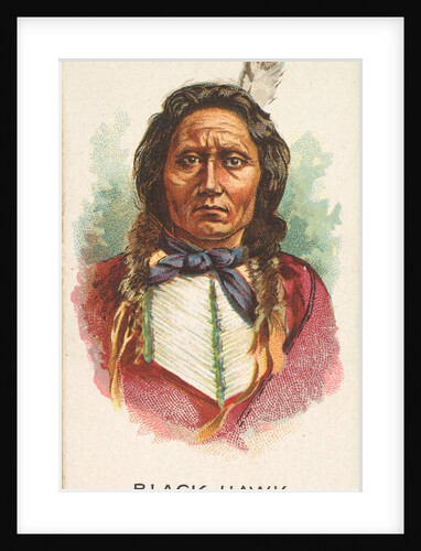 Black Hawk, Dakota Sioux, from the American Indian Chiefs series for Allen & Ginter C…, 1888 by Allen & Ginter