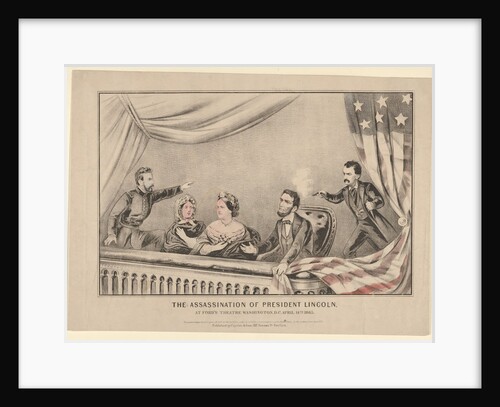 The Assassination of President Lincoln at Ford's Theatre, Washington D.C., April 14th, 1865, 1865 by Currier and Ives