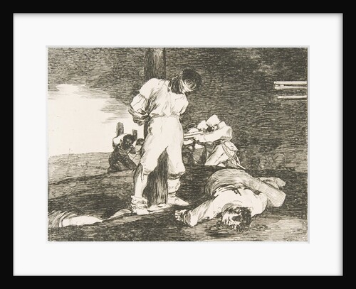 Plate 15 from 'The Disasters of War': 'And there is no help.'…, 1810 by Francisco Goya