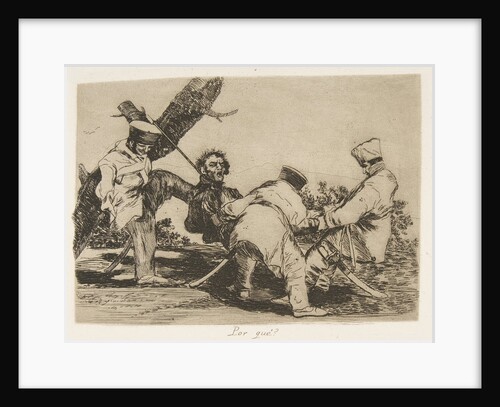 Plate 32 from 'The Disasters of War': 'Why?…, 1810 by Francisco Goya